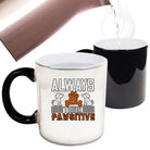 Always Think Pawsitive - Funny Colour Changing Mug