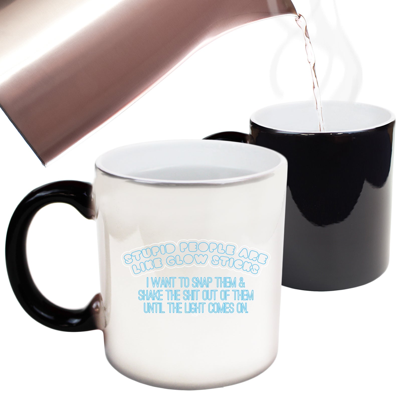 Stupid Are Like Glow Sticks - Funny Colour Changing Mug