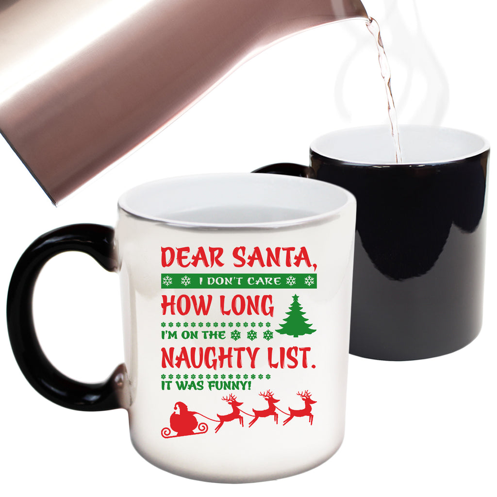 Dear Santa I Dont Care Christmas Funny - Funny Colour Changing Mug