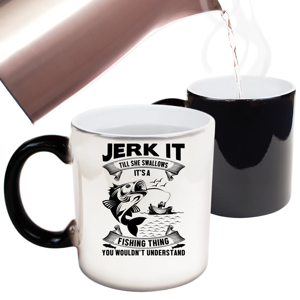 Jerk It Its A Fishing Thing - Funny Colour Changing Mug