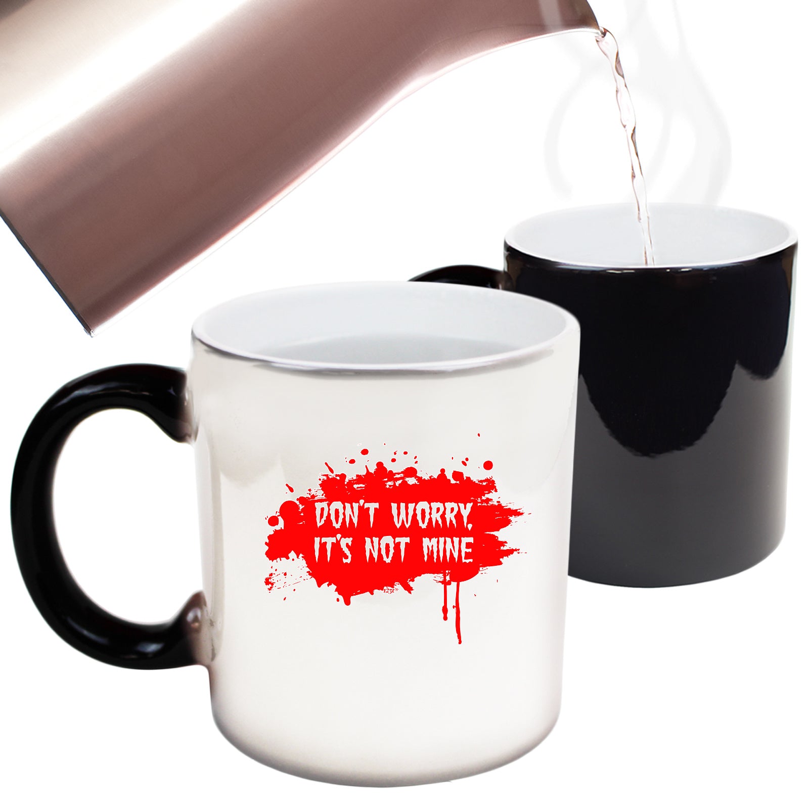 Dont Worry Its Not Mine - Funny Colour Changing Mug Cup