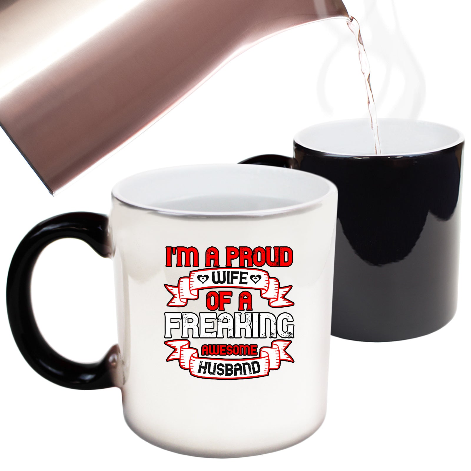 I Am A Proud Wife Of A Freaking Awesome Husband - Funny Colour Changing Mug