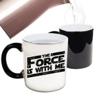 The Force Is With Me - Funny Colour Changing Mug
