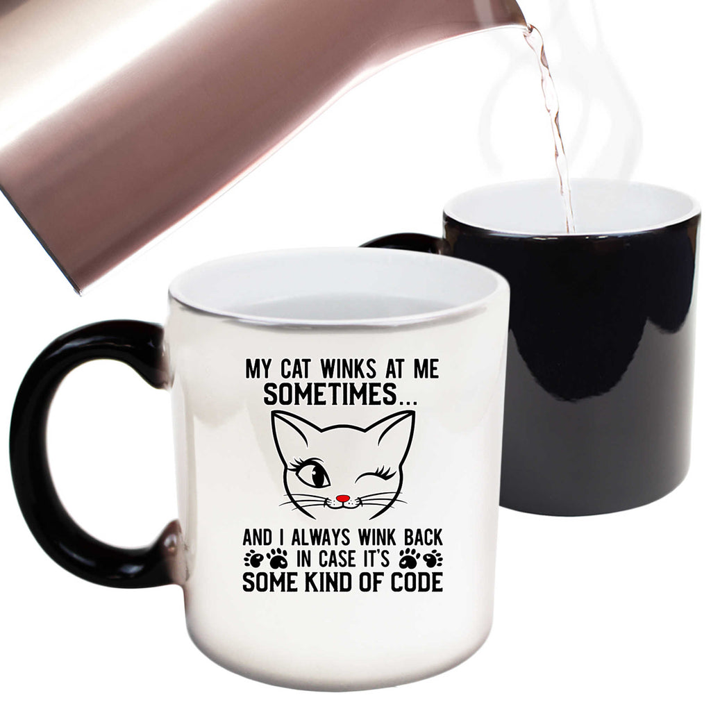 My Cat Winks At Me Sometimes Cats - Funny Colour Changing Mug