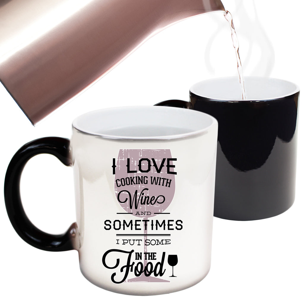 Love Cooking With Wine Alcohol Food - Funny Colour Changing Mug