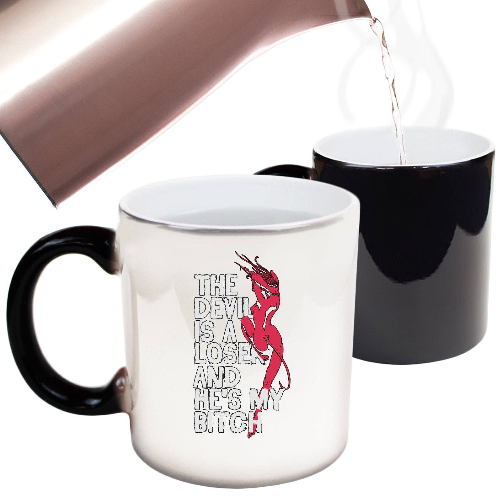 The Devil Is A Loser And Hes My Bitch - Funny Colour Changing Mug