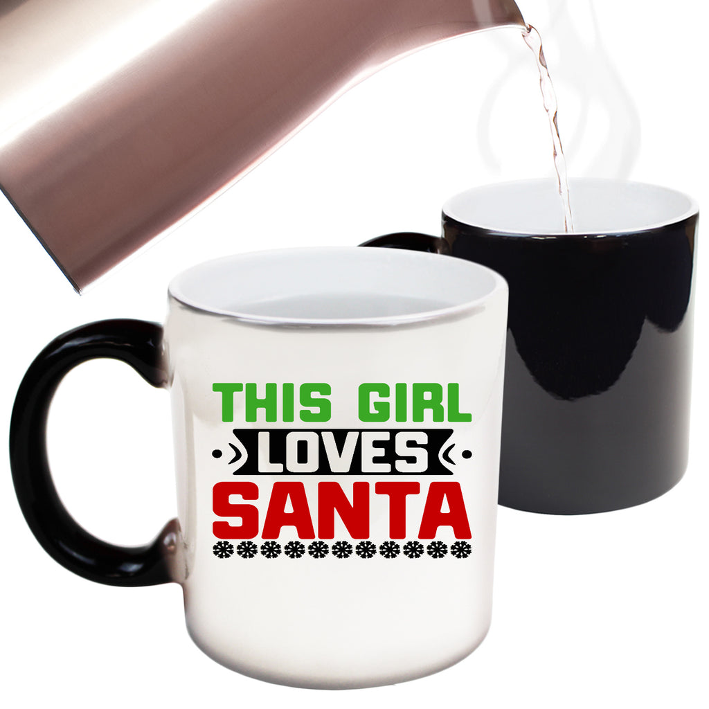 This Girl Loves Santa Christmas Xmas - Funny Colour Changing Mug