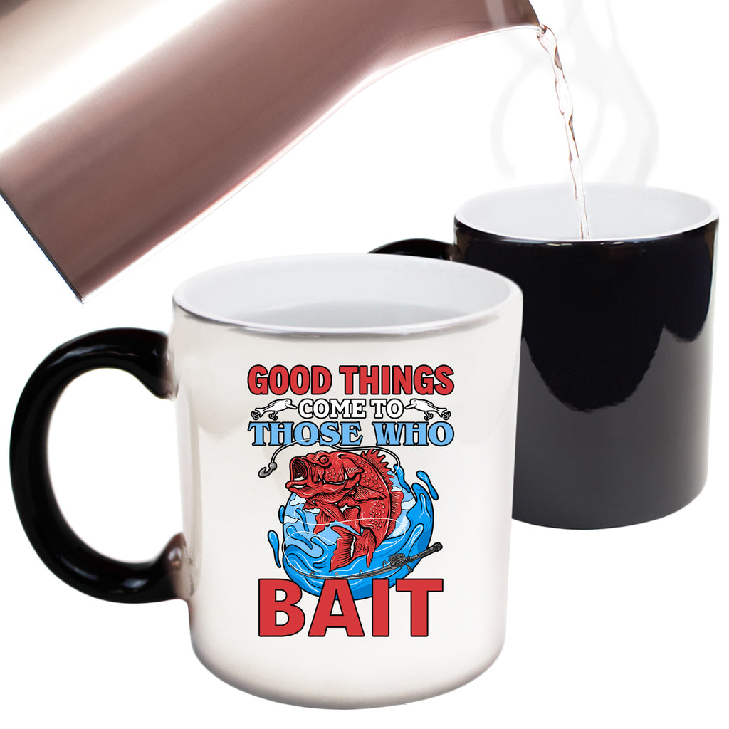 Good Things Come To Those That Bait Fishing - Funny Colour Changing Mug