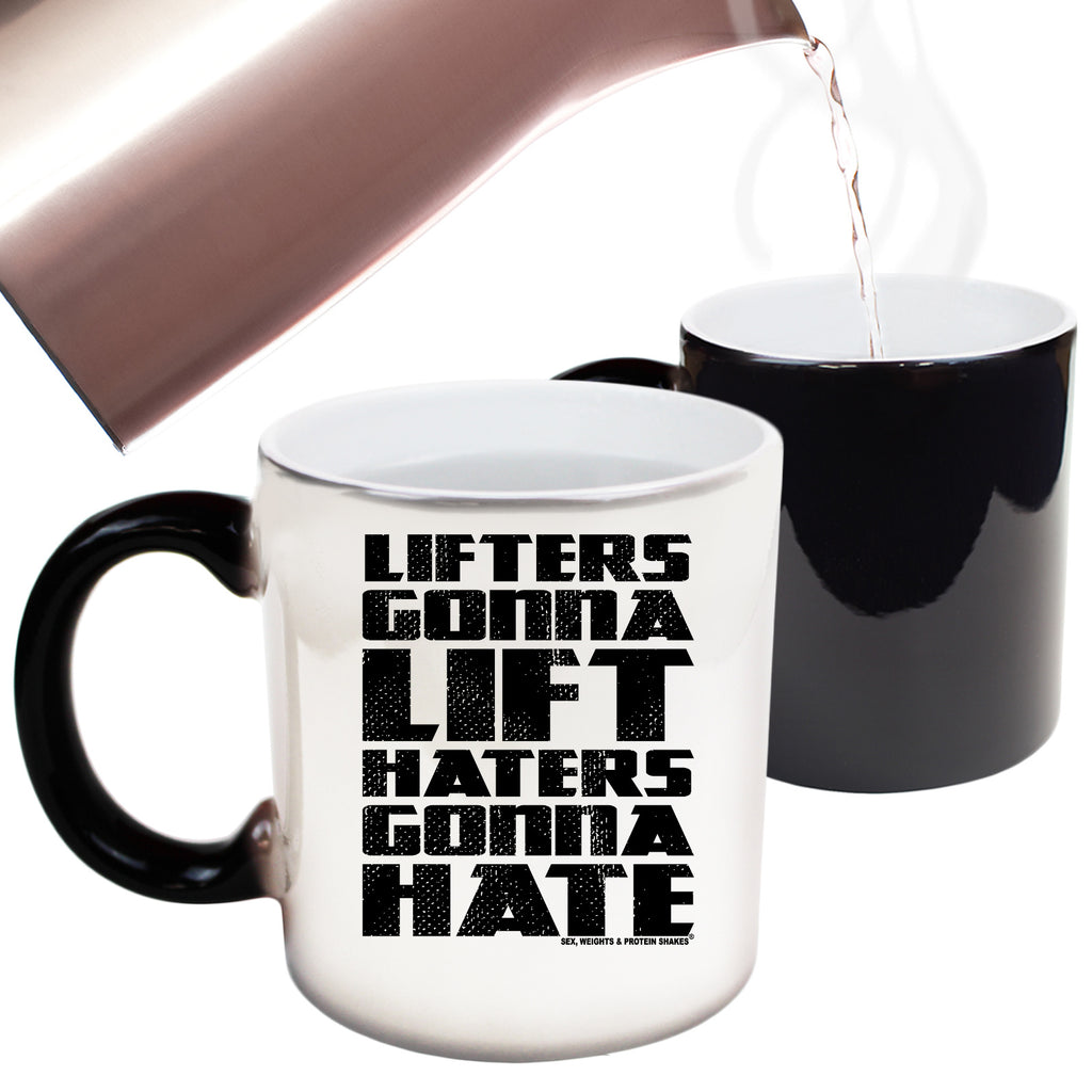 Gym Lifters Gonna Lift Haters Gonna Hate - Funny Colour Changing Mug