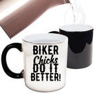 Biker Chicks Do It Better Motorbike Motorcycle - Funny Colour Changing Mug