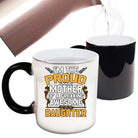 Proud Mother Awesome Daughter Mum - Funny Colour Changing Mug