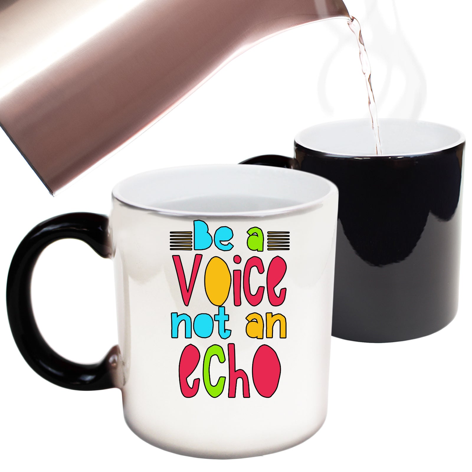 Be A Voice Not An Echo - Funny Colour Changing Mug