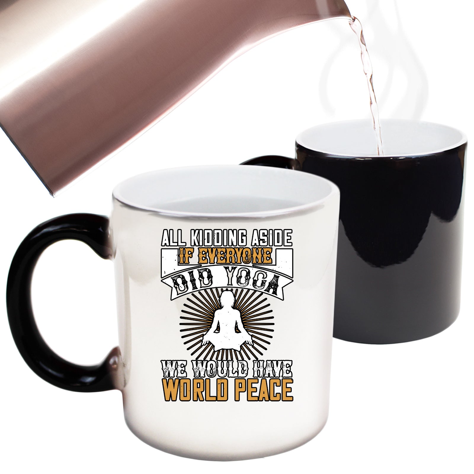 All Kidding Aside If Everyone Did Yoga - Funny Colour Changing Mug