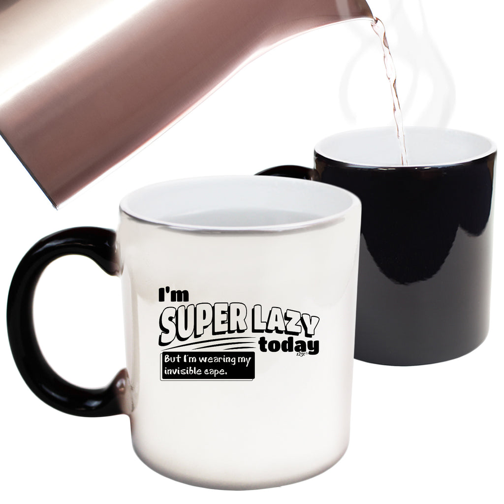 Im Super Lazy Today Cape - Funny Colour Changing Mug Cup
