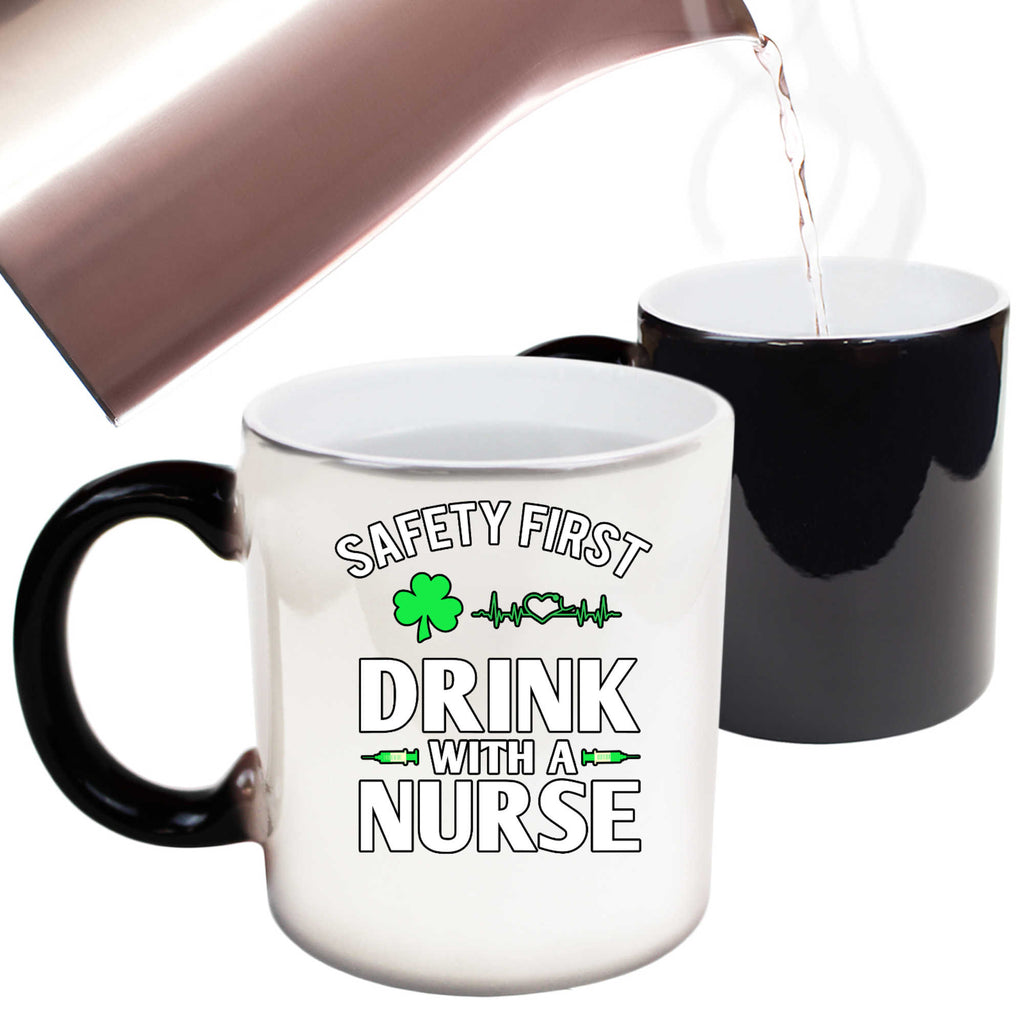Safety First Drink With A Nurse Irish St Patricks Day Ireland - Funny Colour Changing Mug