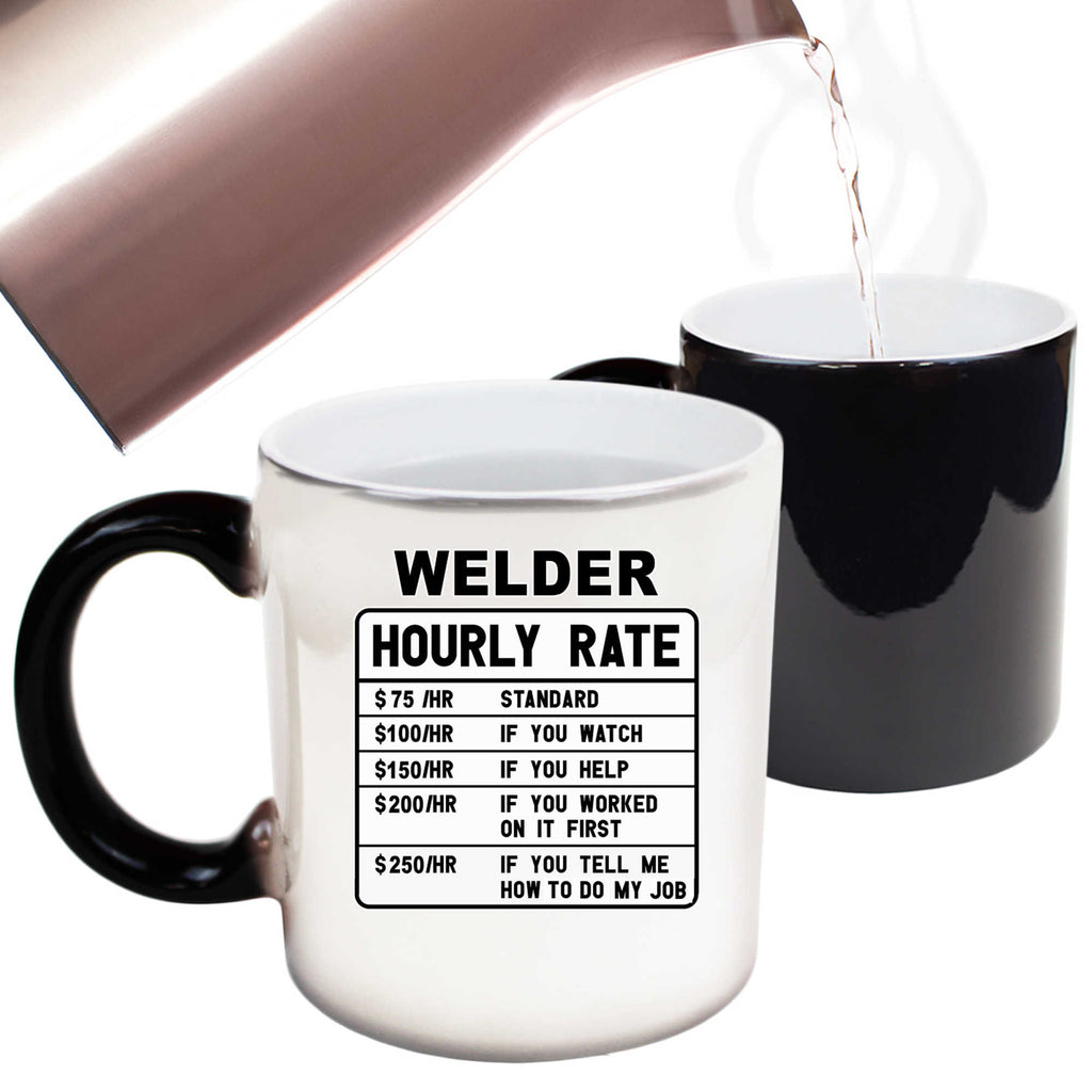 Welder Hourly Rate - Funny Colour Changing Mug