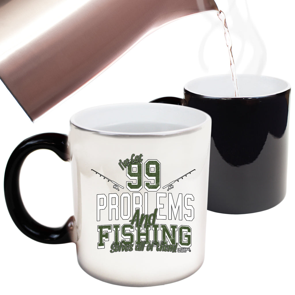 Dw Ive Got 99 Problems Fishing - Funny Colour Changing Mug