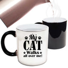 My Cat Walks All Over Me - Funny Colour Changing Mug