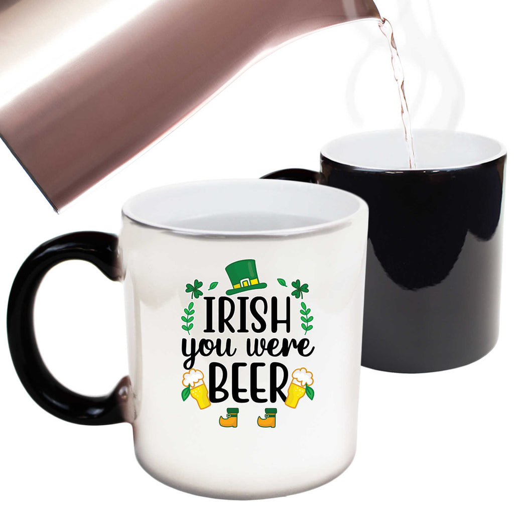 Irish You Were Beer St Patricks Day Ireland - Funny Colour Changing Mug