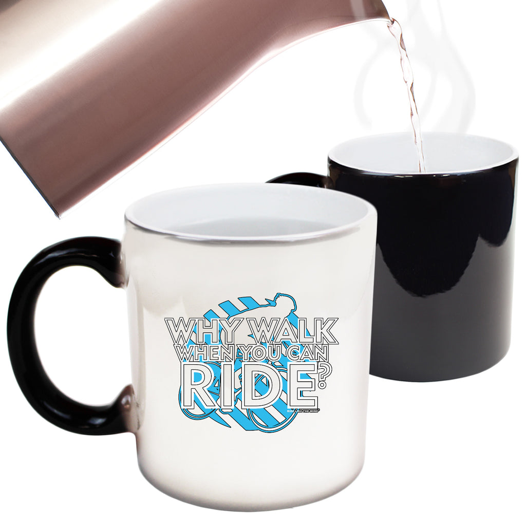 Rltw Why Walk When You Can Ride - Funny Colour Changing Mug