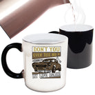 Car Dont You Ever Tell Me How To Live My Life Again - Funny Colour Changing Mug