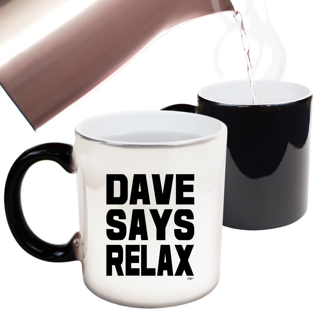 Dave Says Relax - Funny Colour Changing Mug Cup