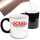Was Diagnosed With Ocabd - Funny Colour Changing Mug