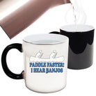 Paddle Faster Hear Banjos - Funny Colour Changing Mug