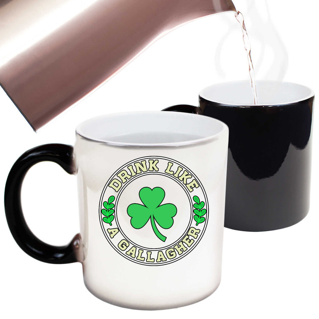 Drink Like A Gallagher Irish St Patricks Day Ireland - Funny Colour Changing Mug