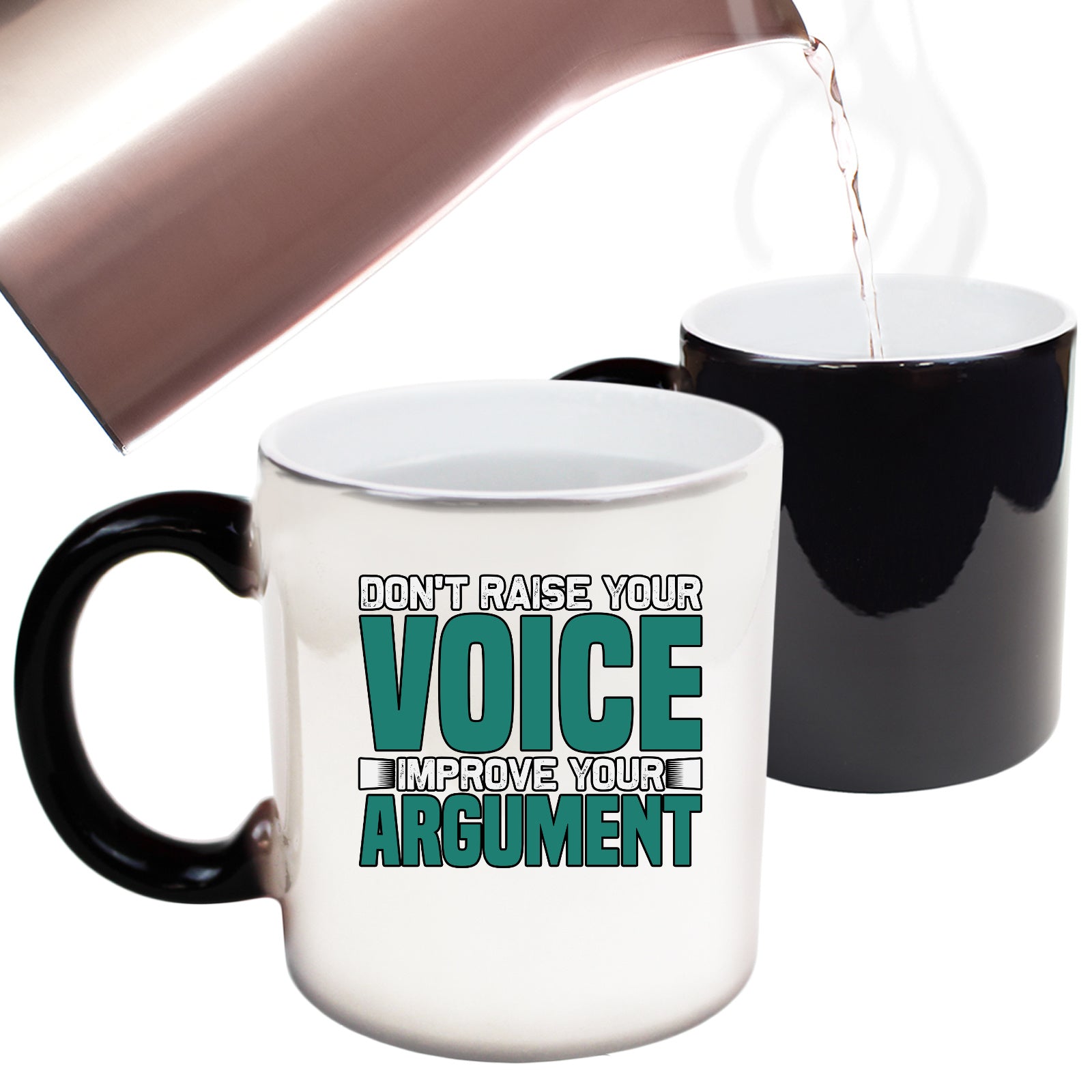 Dont Raise Your Voice Improve Your Argument - Funny Colour Changing Mug
