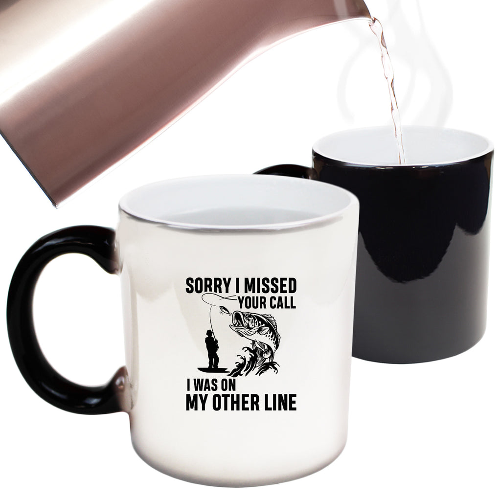 Sorry I Missed Your Call Other Line V2 Fishing Fish - Funny Colour Changing Mug