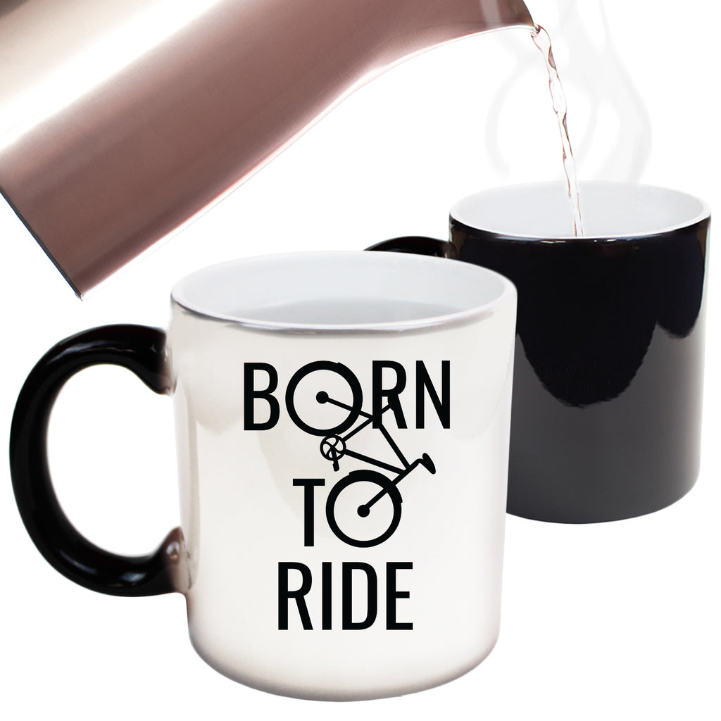 Born To Ride Cycling - Funny Colour Changing Mug