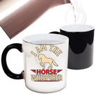 Horse I Am The Horse Whisperer - Funny Colour Changing Mug