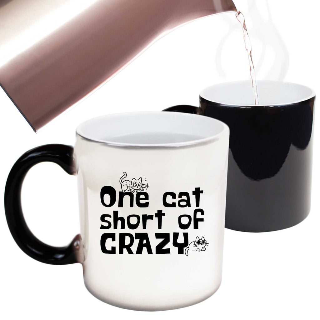 One Cat Short Of Crazy - Funny Colour Changing Mug