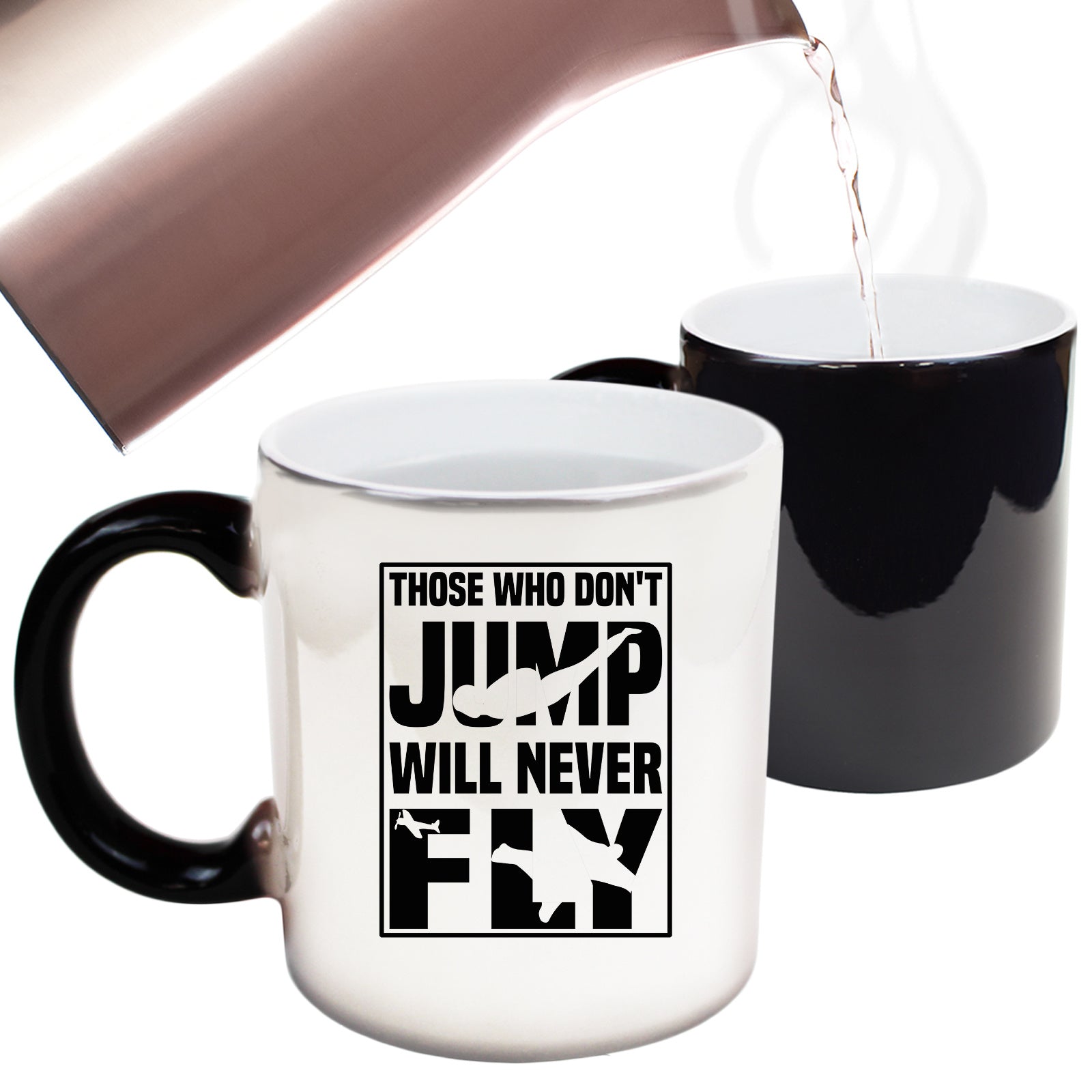 Skydiving Those Who Dont Jump Never Fly - Funny Colour Changing Mug