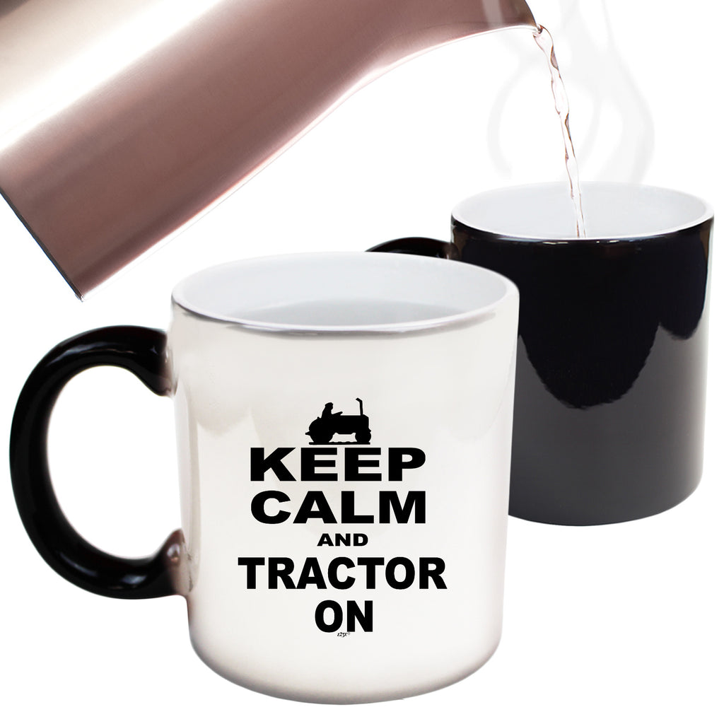 Keep Calm And Tractor On - Funny Colour Changing Mug