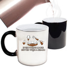 Everything Looks Better With A Beard - Funny Colour Changing Mug Cup
