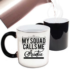My Squad Calls Me Auntie - Funny Colour Changing Mug