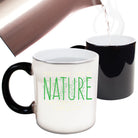 The Closer Get To Nature Further From Idiots - Funny Colour Changing Mug