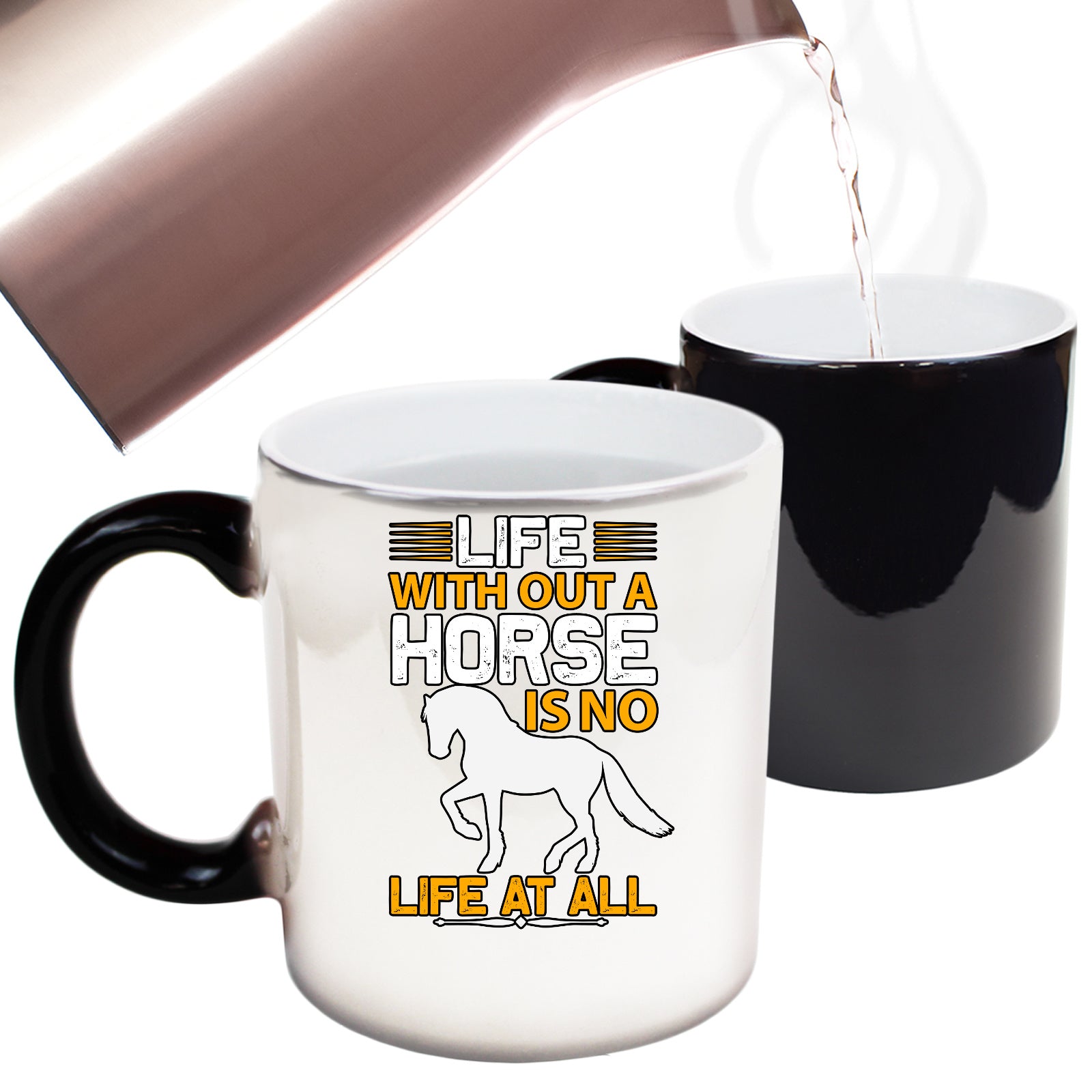 Life Without A Horse Is No Life At All - Funny Colour Changing Mug