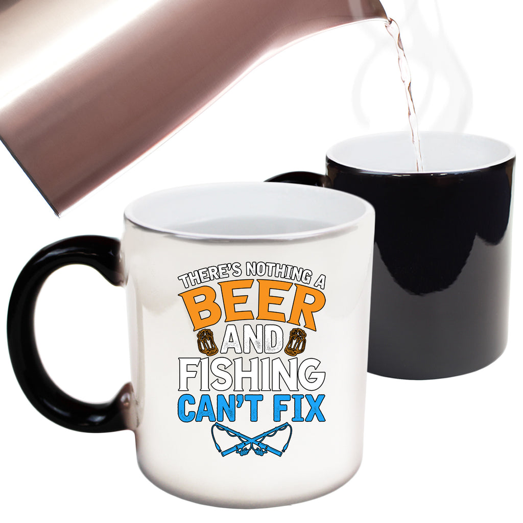 Nothing A Beer And Fishing Cant Fix Alcohol - Funny Colour Changing Mug