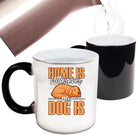Home Is Wherever My Dog Is - Funny Colour Changing Mug