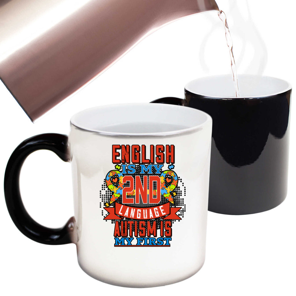 English Is My 2Nd Language Autism Is My First - Funny Colour Changing Mug