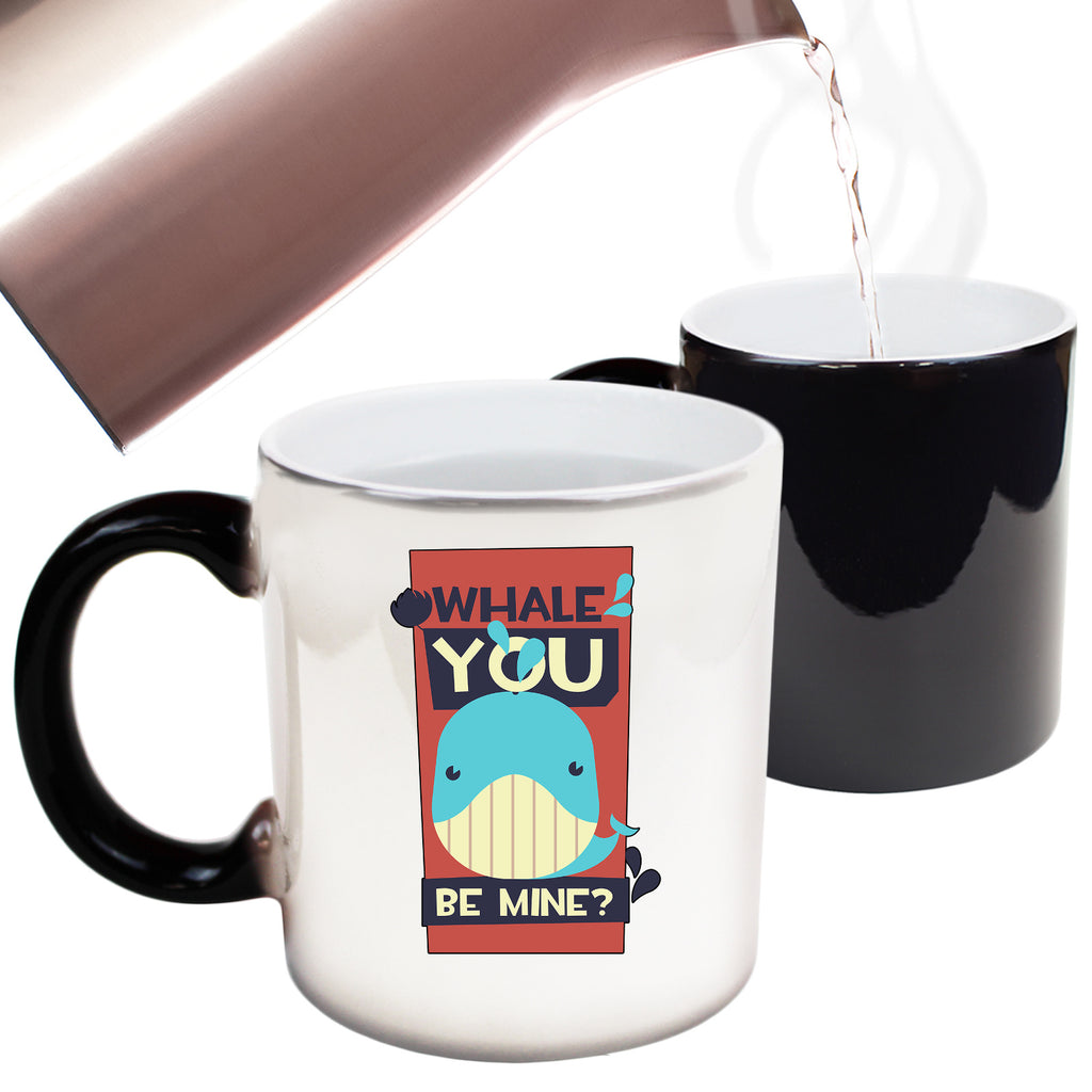 Whale You Be Mine Will Animal - Funny Colour Changing Mug