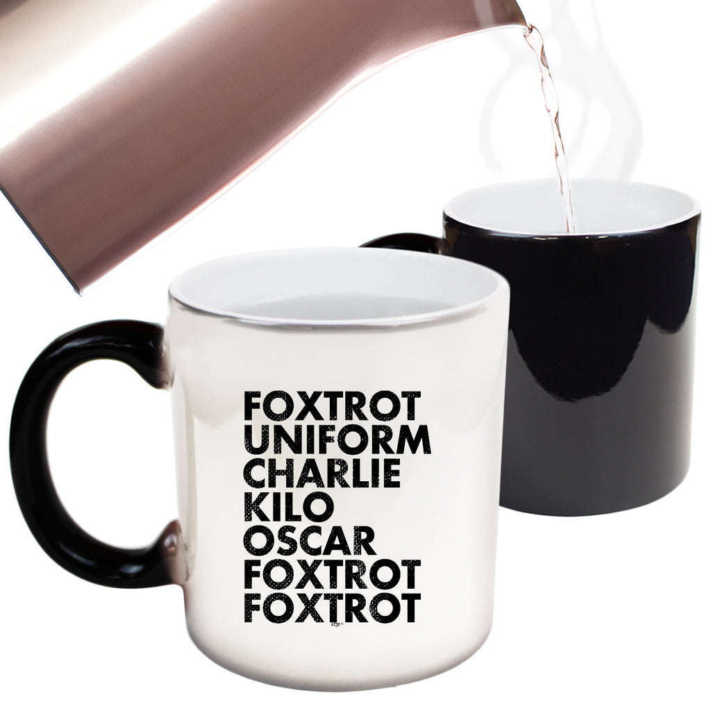 Foxtrot Uniform Charlie Kilo - Funny Colour Changing Mug Cup