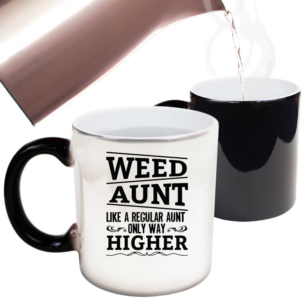 Weed Aunt Like A Regular Aunt Only Way Auntie - Funny Colour Changing Mug