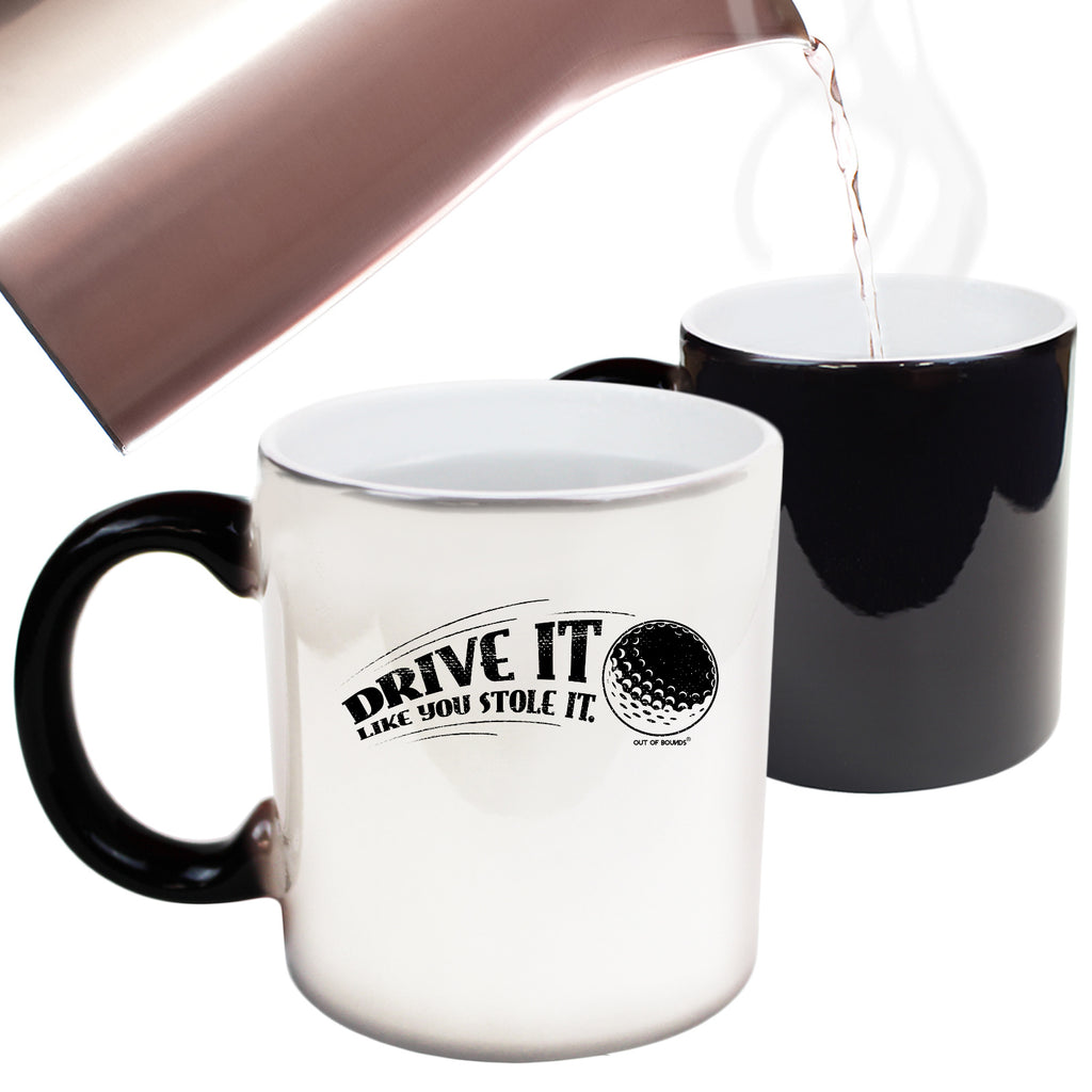 Oob Drive It Like You Stole It - Funny Colour Changing Mug