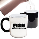 Fish Fck It Shit Happens - Funny Colour Changing Mug