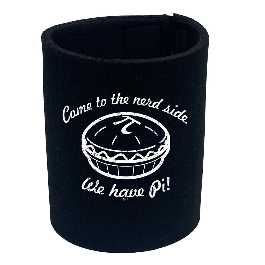 Come To The Nerd Side We Have Pi - Funny Novelty Stubby Holder - 123t Australia | Funny T-Shirts Mugs Novelty Gifts