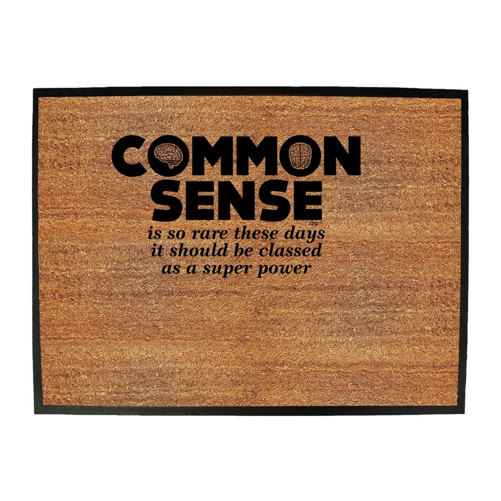 Common Sense Is So Rare - Funny Novelty Doormat Man Cave Floor mat - 123t Australia | Funny T-Shirts Mugs Novelty Gifts